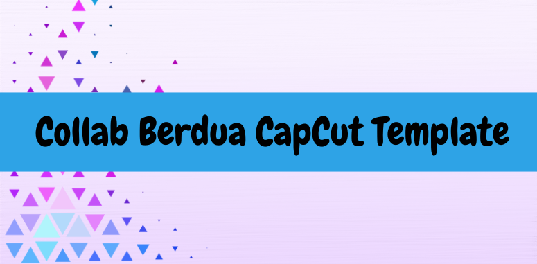 Collab Berdua CapCut Template